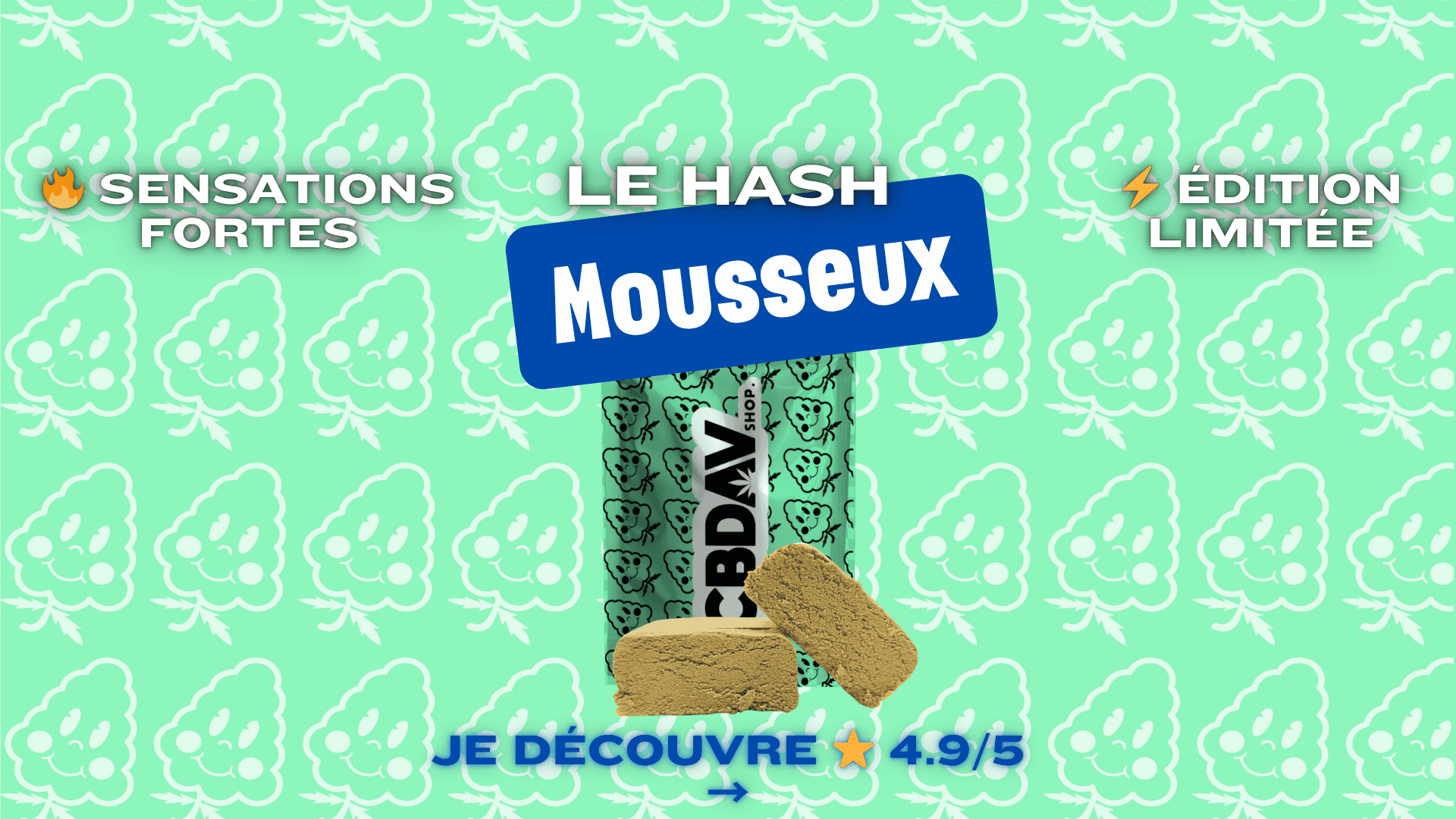Bannière promo Hash Mousseux Sensations Fortes 26% CBD - CBDAV Store